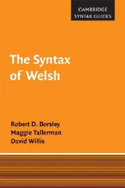 The Syntax of Welsh (English, Robert D. Borsley | Maggie Tallerman | David Willis)