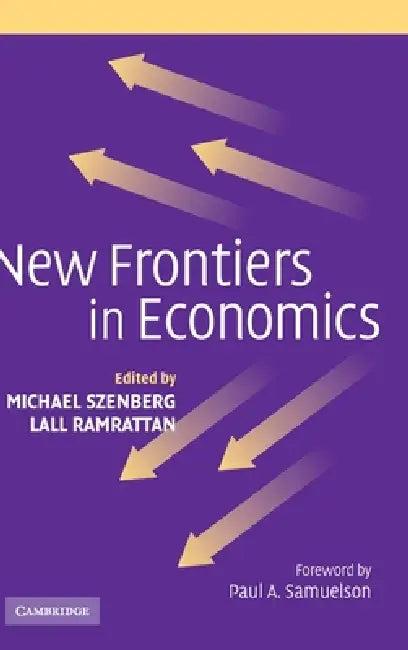 New Frontiers in Economics (English, Michael Szenberg | Lall Ramrattan)