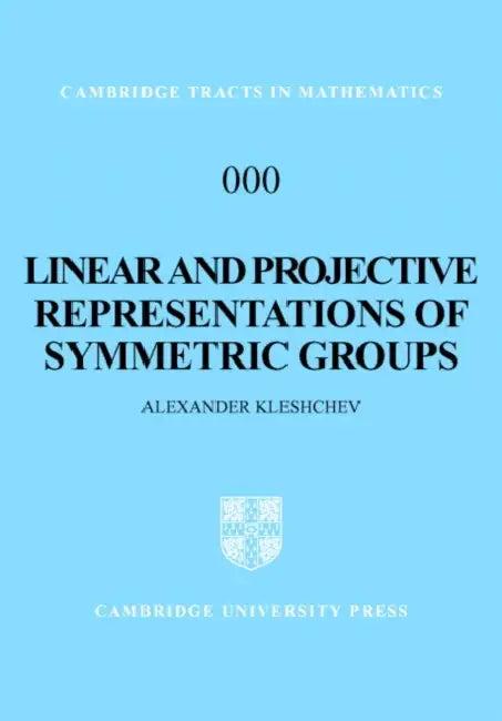 Linear and Projective Representations of Symmetric Groups (English, Alexander Kleshchev | A. S. Kleshchev | Kleshchev Alexander)