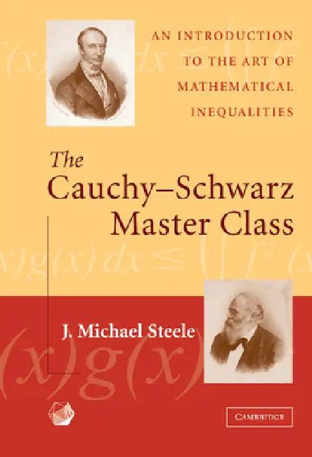 The Cauchy-Schwarz Master Class (English, J. Michael Steele)