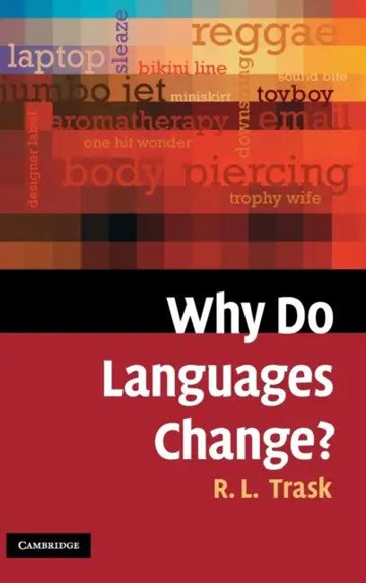 Why Do Languages Change? (English, Larry Trask)