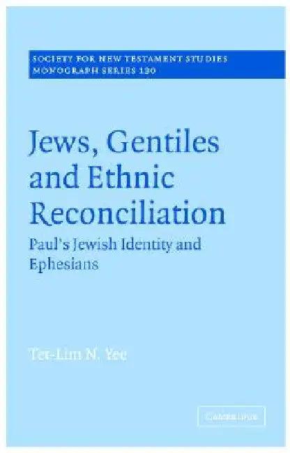 Jews, Gentiles and Ethnic Reconciliation (English, Tet-Lim N. Yee)