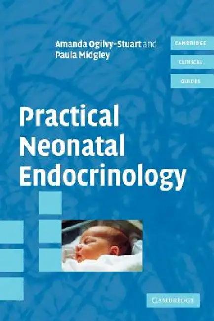 Practical Neonatal Endocrinology (English, Amanda Ogilvy-Stuart | Paula Midgley)