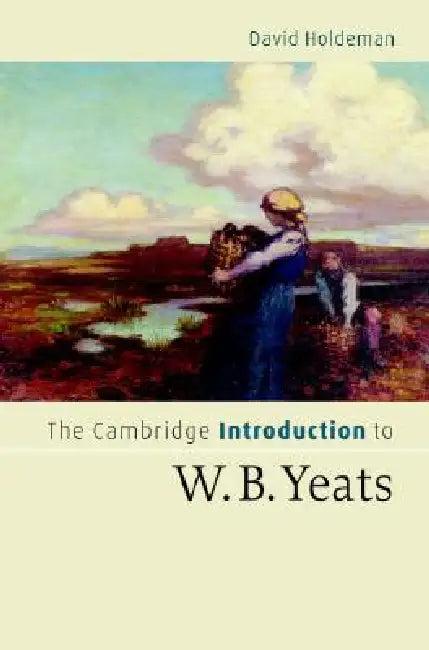 The Cambridge Introduction to W.B. Yeats (English, David Holdeman)