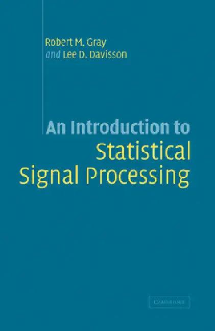 An Introduction to Statistical Signal Processing (English, Robert Gray | Lee D. Davisson | Lee Davisson)