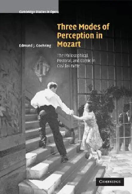 Three Modes of Perception in Mozart (English, Edmund J. Goehring)
