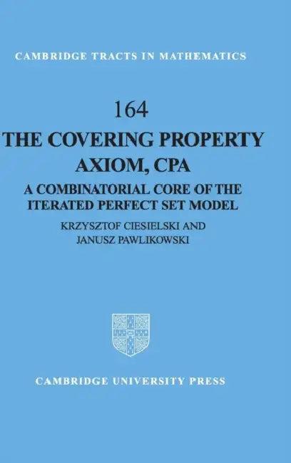 The Covering Property Axiom, CPA (English, Krzysztof Ciesielski | Janusz Pawlikowski)