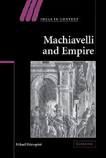 Machiavelli and Empire (English, Mikael Hornqvist | Mikael H. Rnqvist | Quentin Skinner)