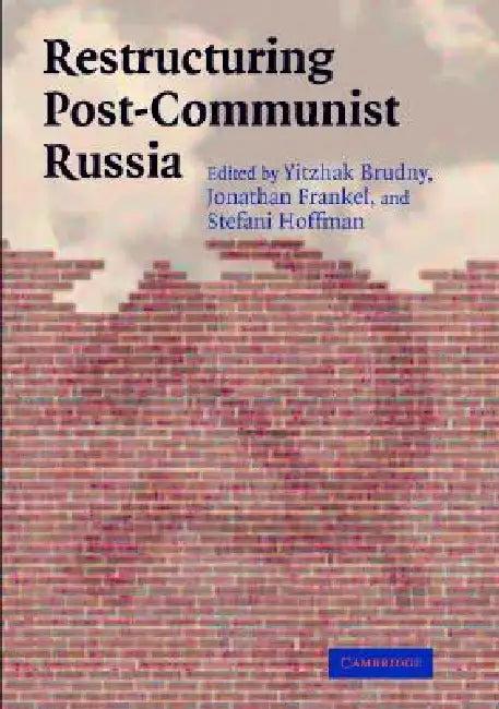 Restructuring Post-Communist Russia (English, Yitzhak Brudny | Jonathan Frankel | Stefani Hoffman)