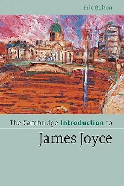 The Cambridge Introduction to James Joyce (English, Eric Bulson)