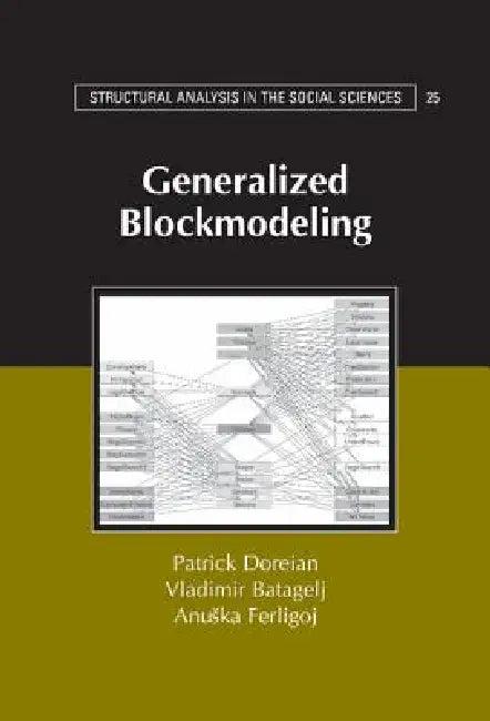 Generalized Blockmodeling (English, Patrick Doreian | Vladimir Batagelj | Anuska Ferligoj)