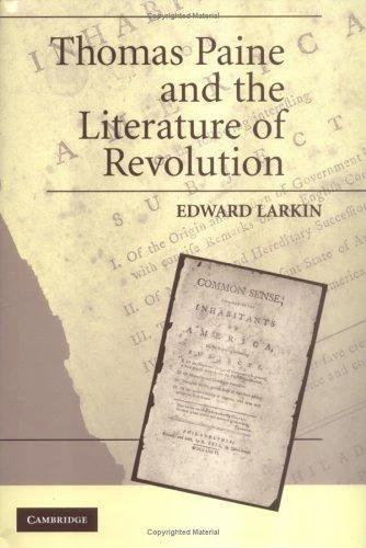 Thomas Paine and the Literature of Revolution (English, Edward Larkin)