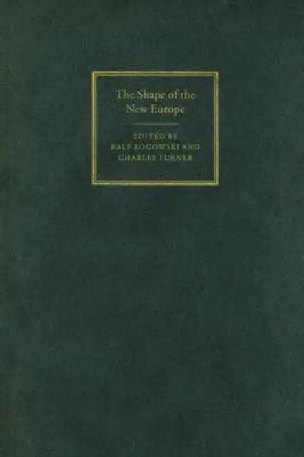 The Shape of the New Europe (English, Ralf Rogowski | Charles Turner)
