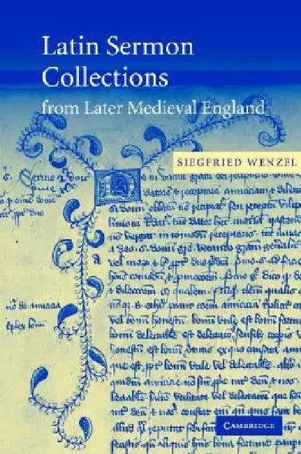 Latin Sermon Collections from Later Medieval England (English, Siegfried Wenzel)