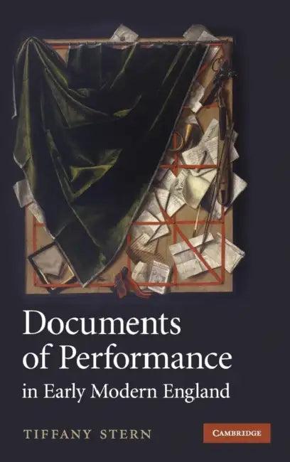 Documents of Performance in Early Modern England (English, Tiffany Stern)