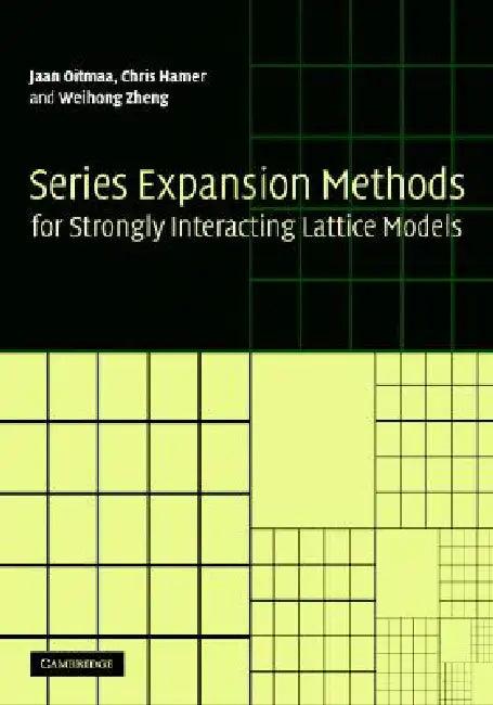 Series Expansion Methods for Strongly Interacting Lattice Models (English, Jaan Oitmaa | Chris Hamer | Weihong Zheng)