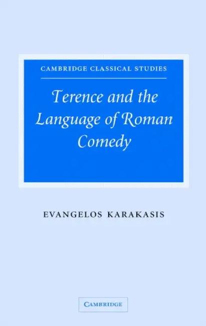 Terence and the Language of Roman Comedy (English, Evangelos Karakasis)