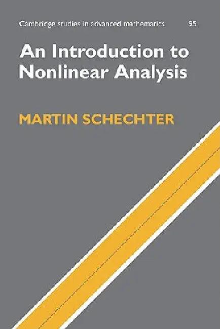 An Introduction to Nonlinear Analysis (English, Martin Schechter | Bela Bollobas | W. Fulton)