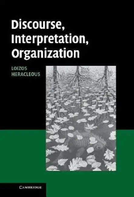 Discourse, Interpretation, Organization (English, Loizos Heracleous)