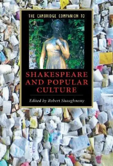 The Cambridge Companion to Shakespeare and Popular Culture (English, Robert Shaughnessy)