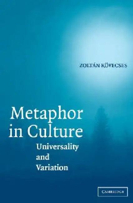 Metaphor in Culture (English, Zoltán Kövecses)