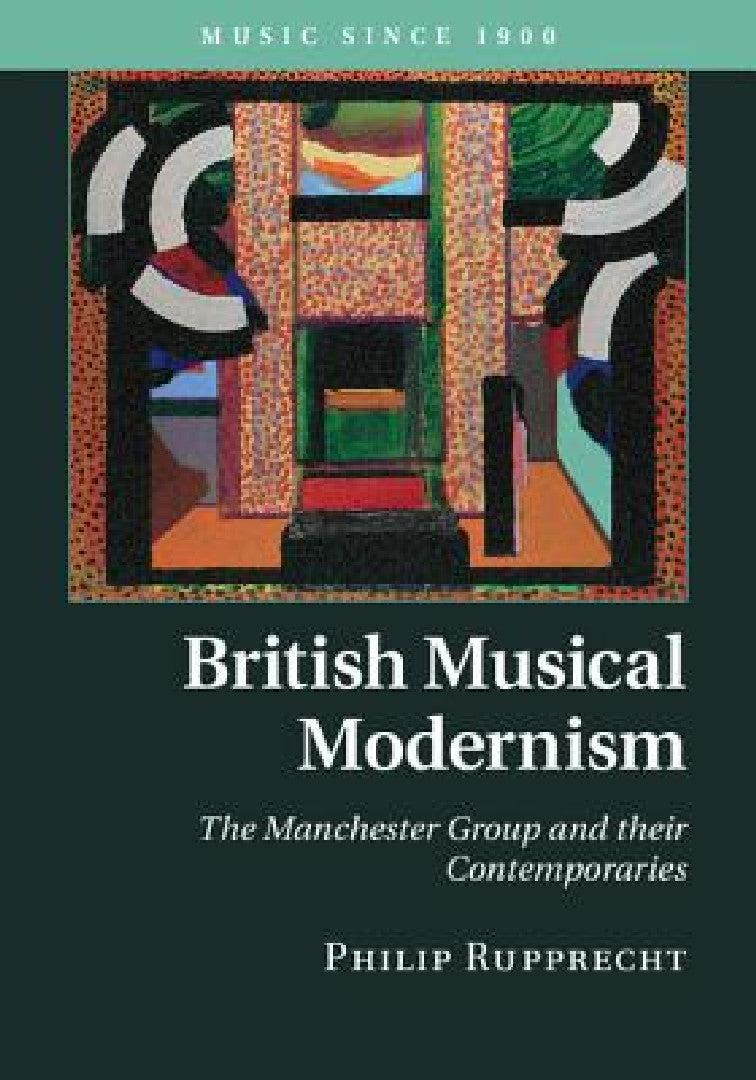 British Musical Modernism (English, Philip Rupprecht)