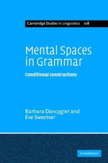 Mental Spaces in Grammar (English, Barbara Dancygier | Eve Sweetser)