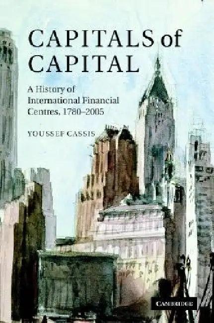 Capitals of Capital (English, Youssef Cassis | Jacqueline Collier)