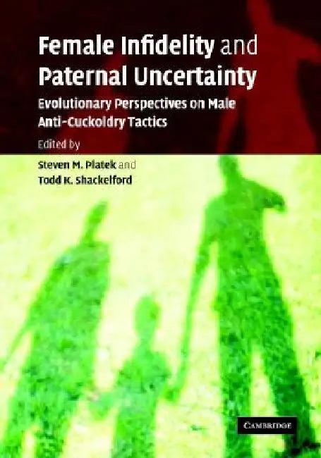 Female Infidelity and Paternal Uncertainty (English, Steven M. Platek | Todd K. Shackelford)