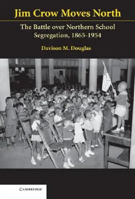 Jim Crow Moves North (English, Davison M. Douglas)