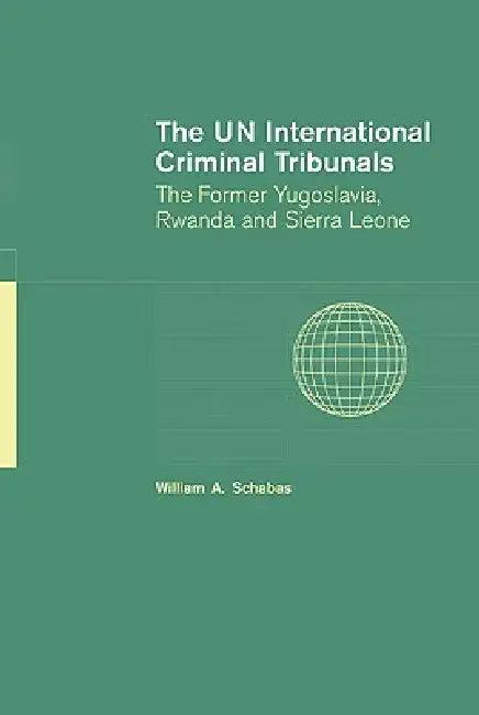 The Un International Criminal Tribunals (English, William A. Schabas)