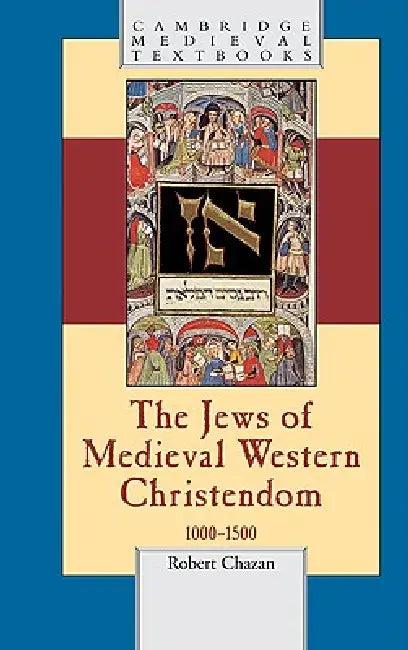 The Jews of Medieval Western Christendom (English, Robert Chazan)