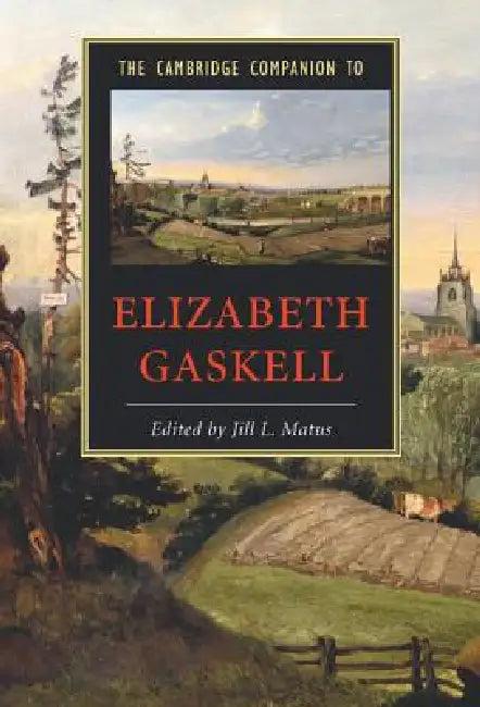 The Cambridge Companion to Elizabeth Gaskell (English, Elizabeth Cleghorn Gaskell | Jill L. Matus)