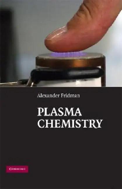Plasma Chemistry (English, Alexander Fridman)