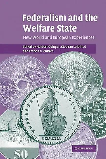 Federalism and the Welfare State (English, Herbert Obinger | Stephan Leibfried | Francis G. Castles)