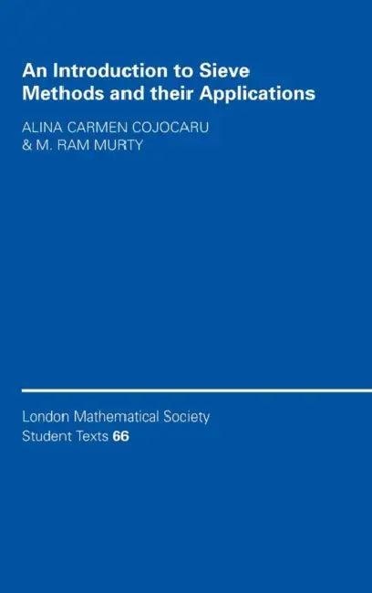 An Introduction to Sieve Methods and Their Applications (English, Alina Carmen Cojocaru)