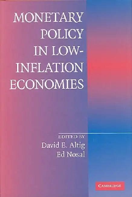 Monetary Policy in Low Inflation Economies (English, Ed Nosal | David E. Altig)