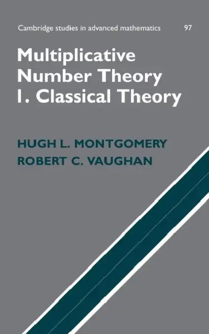 Multiplicative Number Theory I. Classical Theory (English, Hugh L. Montgomery | Robert C. Vaughan)