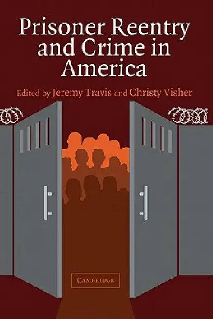 Prisoner Reentry and Crime in America (English, Jeremy Travis | Christy Visher)