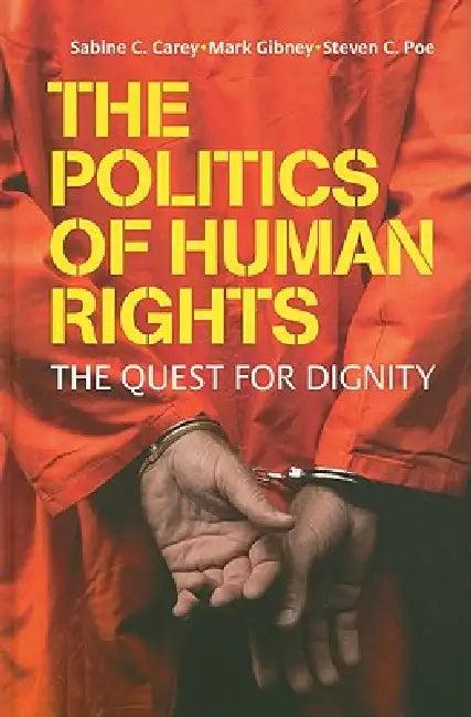 The Politics of Human Rights (English, Sabine C. Carey | Mark Gibney | Steven C. Poe)