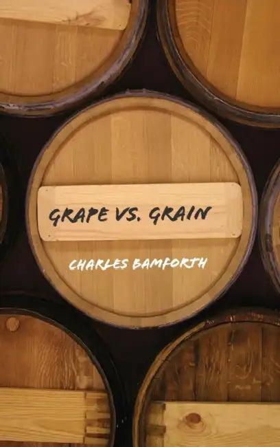 Grape vs. Grain (English, Charles Bamforth)