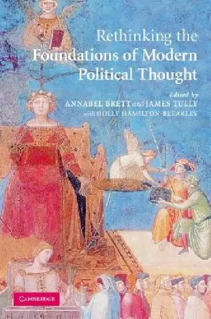 Rethinking the Foundations of Modern Political Thought (English, Annabel Brett | James Tully | Holly Hamilton-Bleakley)