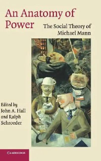 An Anatomy of Power (English, John A. Hall | Ralph Schroeder)