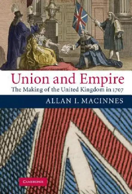 Union and Empire (English, Allan I. MacInnes)