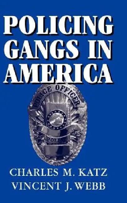 Policing Gangs in America (English, Charles M. Katz | Vincent J. Webb | Alfred Blumstein)