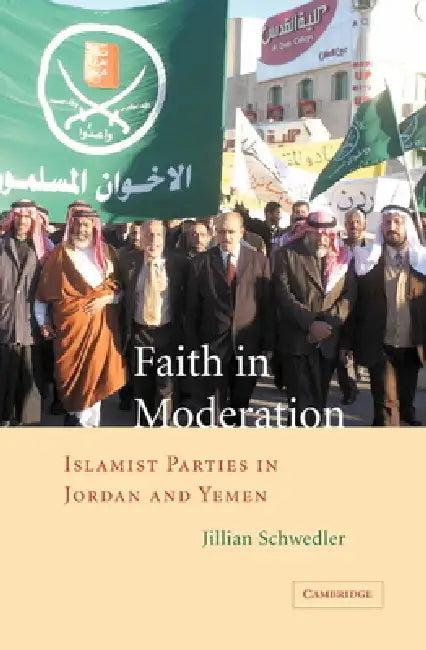 Faith in Moderation (English, Jillian Schwedler)