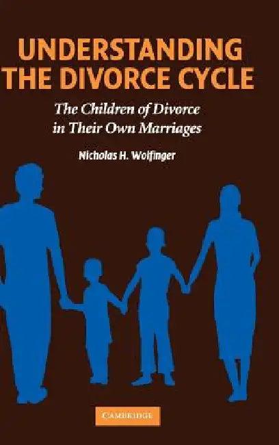 Understanding the Divorce Cycle (English, Nicholas H. Wolfinger)
