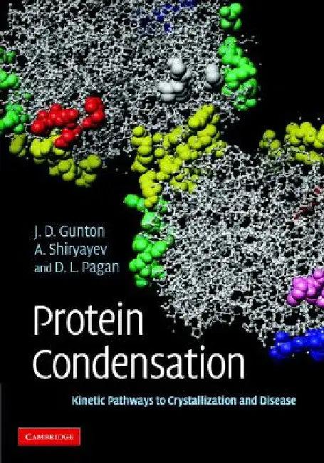 Protein Condensation (English, James D. Gunton | Andrey Shiryayev | Daniel L. Pagan)