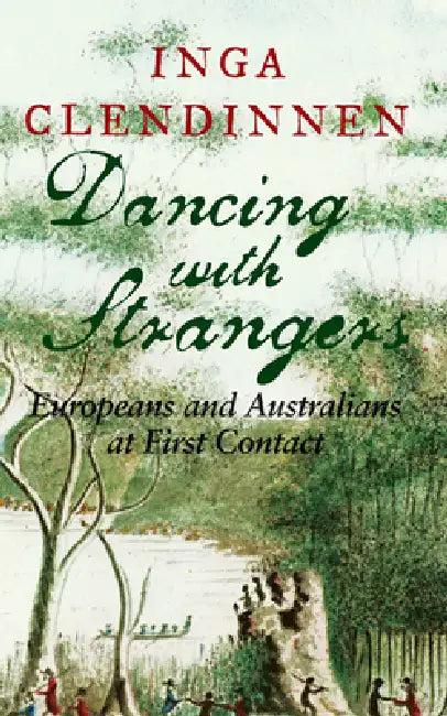 Dancing with Strangers (English, Inga Clendinnen)