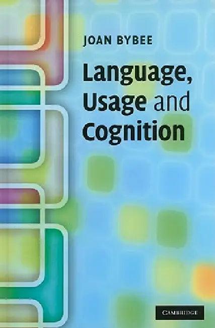 Language, Usage and Cognition (English, Joan Bybee)